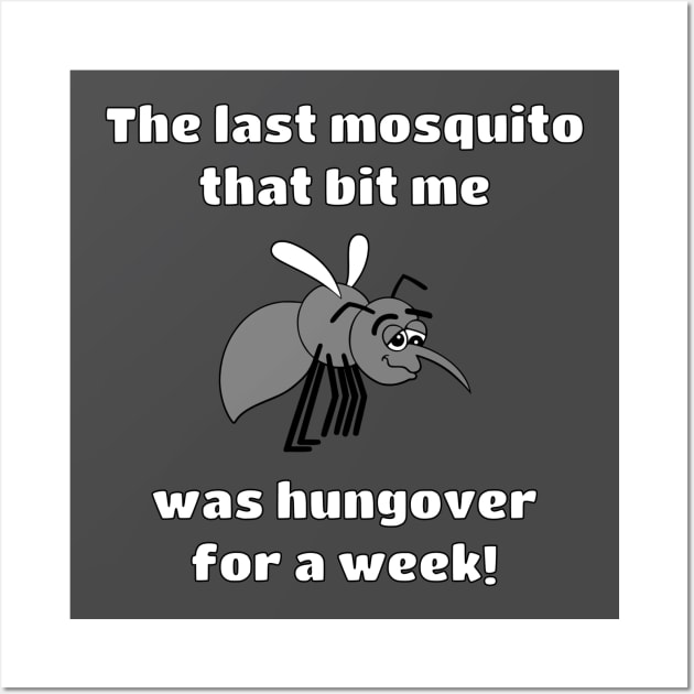 Hungover Mosquito Wall Art by GATLINBURGTEES